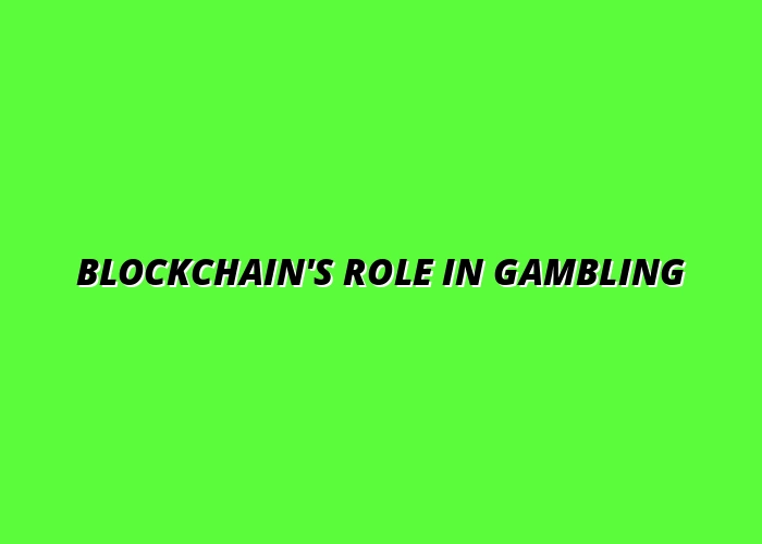 impact of blockchain technology on gambling